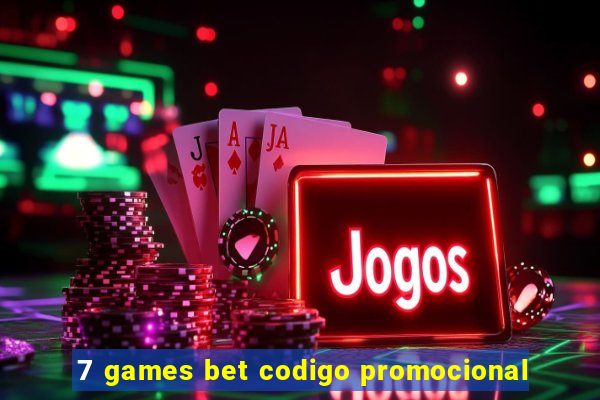 7 games bet codigo promocional